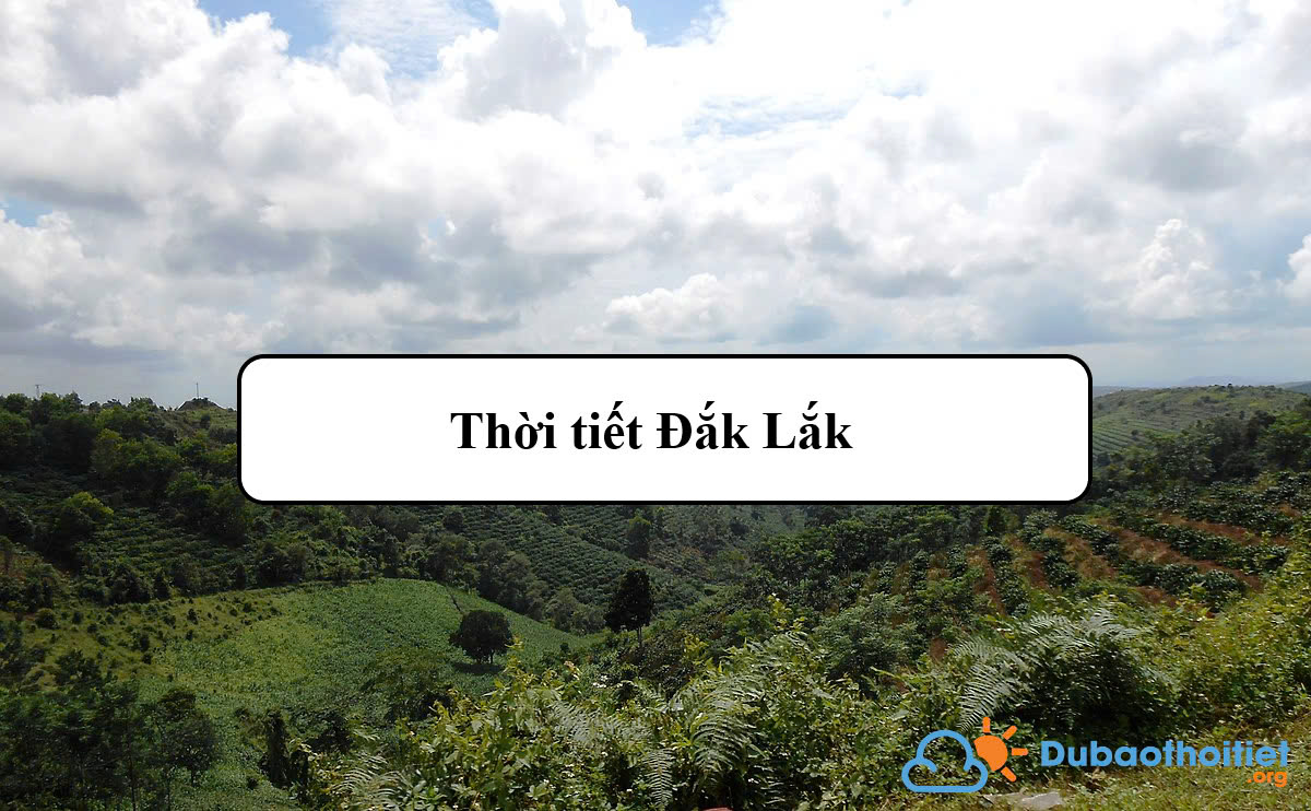 Thời tiết Đắk Lắk