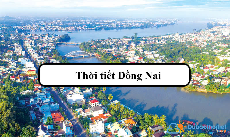 Thời tiết Đồng Nai