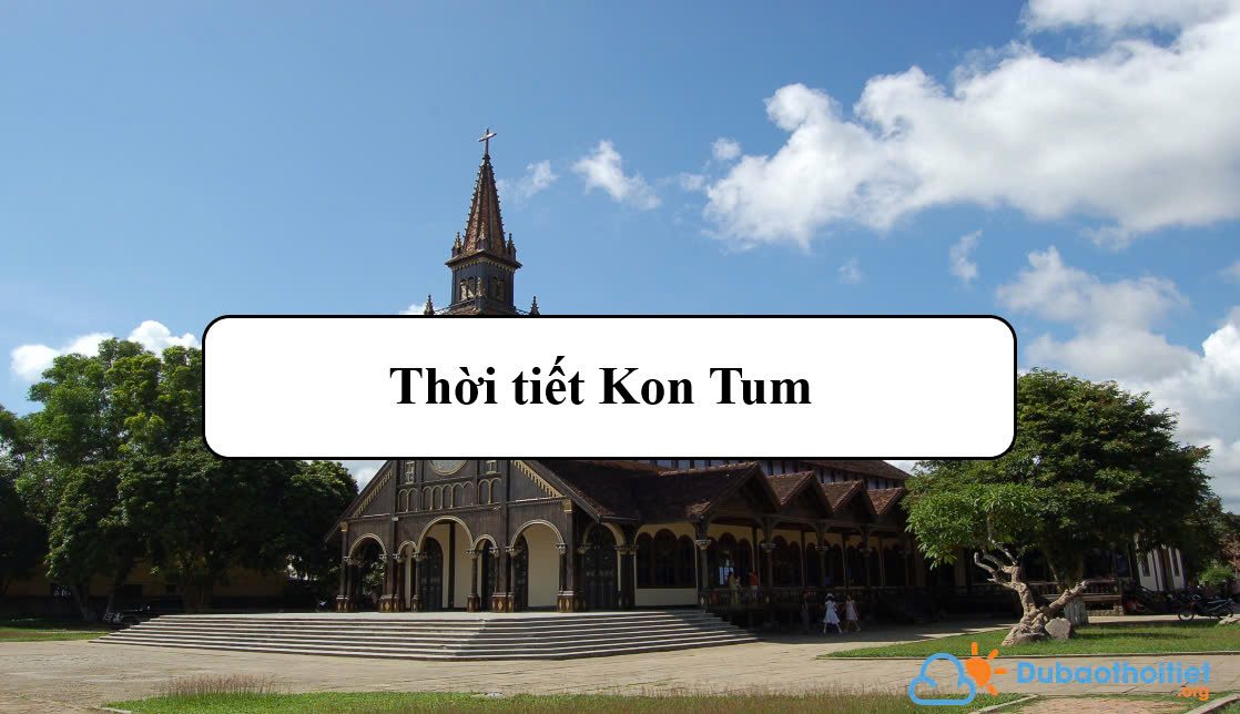 Thời tiết Kon Tum