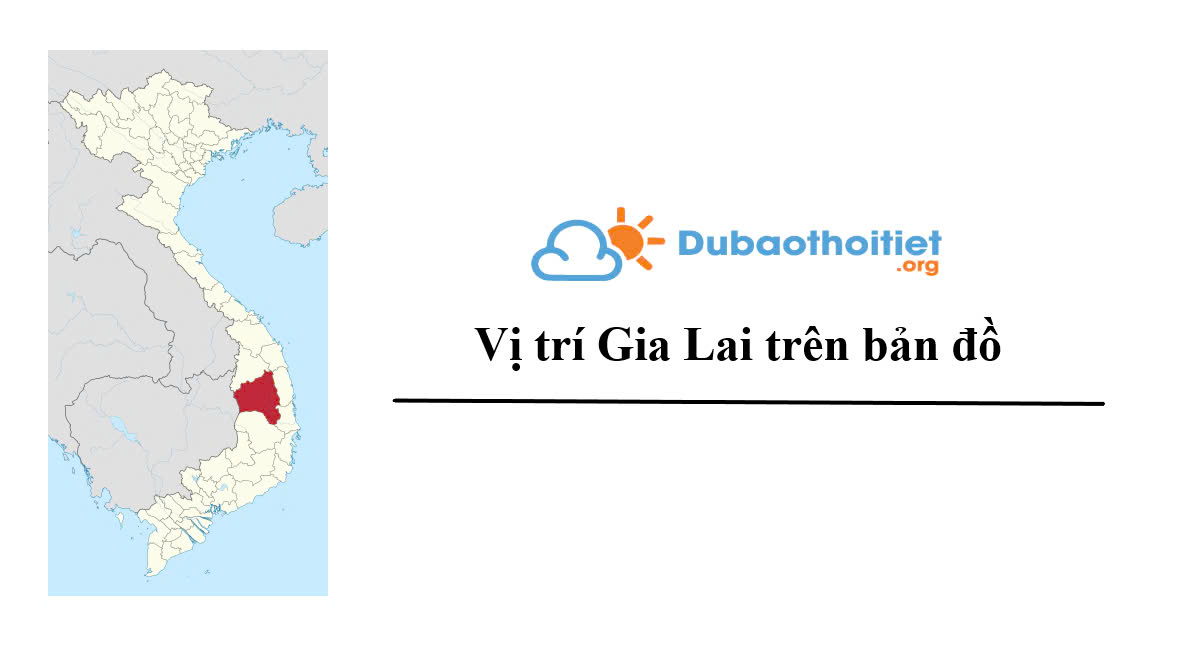 Vị trí Gia Lai trên bản đồ