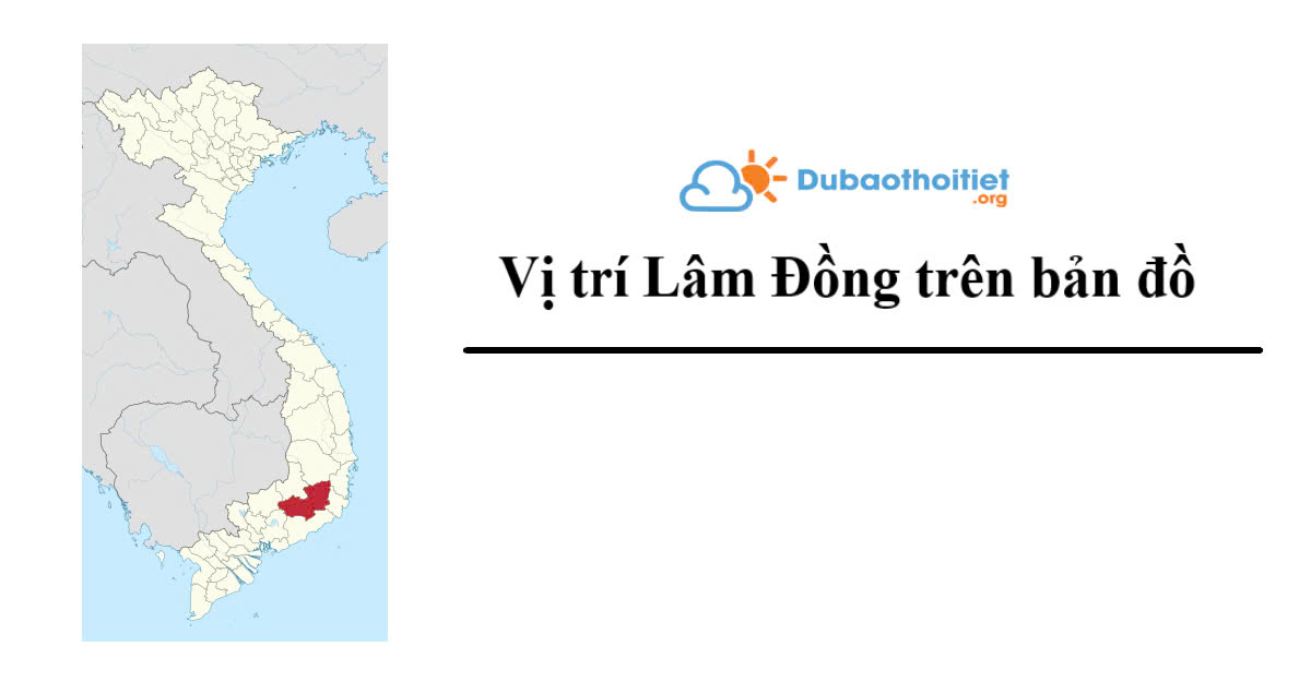 Vị trí Lâm Đồng trên bản đồ