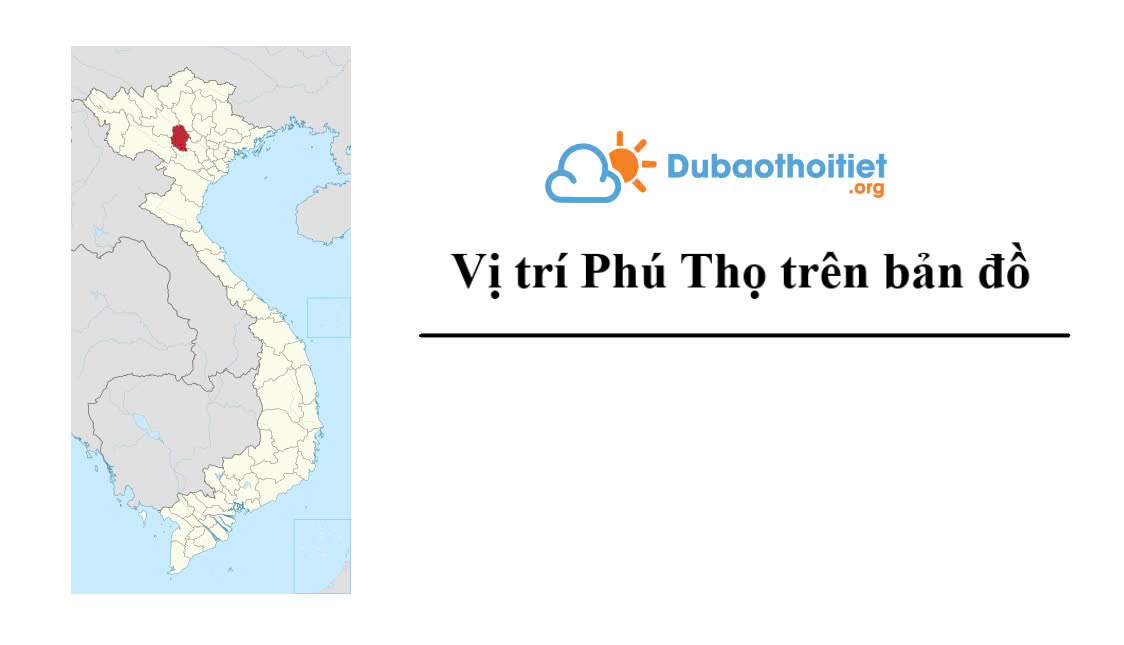 Vị trí Phú Thọ trên bản đồ