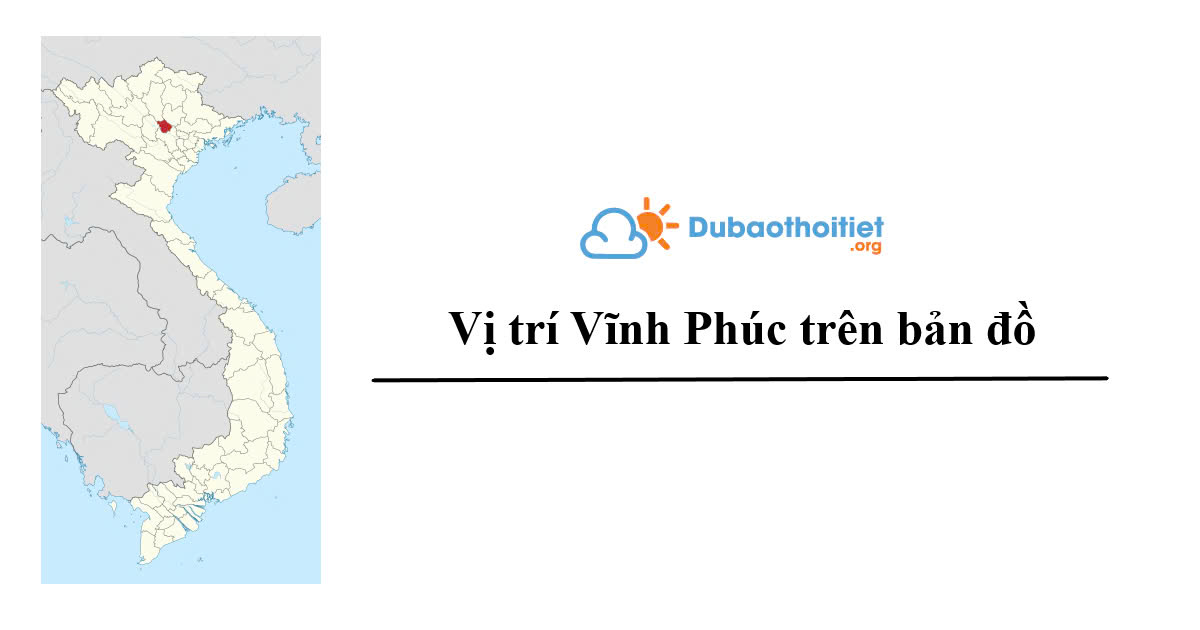 Vị trí Vĩnh Phúc trên bản đồ